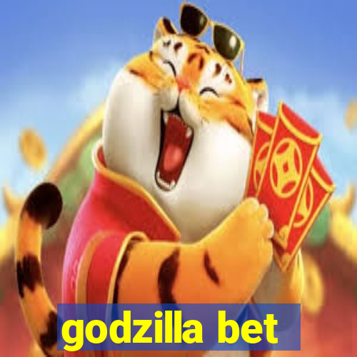 godzilla bet